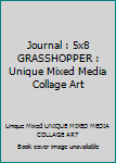 Journal : 5x8 GRASSHOPPER : Unique Mixed Media Collage Art