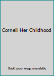 Hardcover Cornelli Her Childhood Book