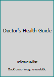 Unknown Binding Doctor's Health Guide Book