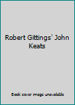 Robert Gittings' John Keats