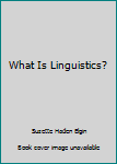 Paperback What Is Linguistics? Book