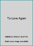 Paperback To Love Again Book