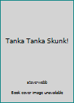 Paperback Tanka Tanka Skunk! Book