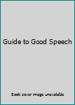 Unknown Binding Guide to Good Speech Book