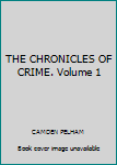 Hardcover THE CHRONICLES OF CRIME. Volume 1 Book