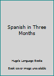 Hardcover Spanish in Three Months Book