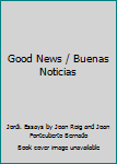 Hardcover Good News / Buenas Noticias Book