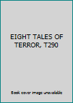 Paperback EIGHT TALES OF TERROR, T290 Book
