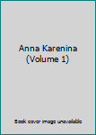 Unknown Binding Anna Karenina (Volume 1) Book