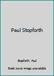 Hardcover Paul Stopforth Book