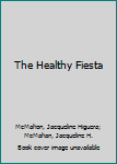 Paperback The Healthy Fiesta Book
