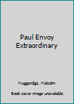 Hardcover Paul Envoy Extraordinary Book