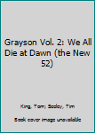 Grayson, Volume 2: We All Die At Dawn - Book #1 of the Grayson Single Issues #1-20, Annual