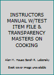Paperback INSTRUCTORS MANUAL W/TEST ITEM FILE & TRANSPARENCY MASTERS ON COOKING Book