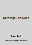 Hardcover Dressage Explained Book