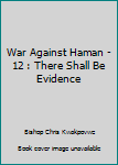 Paperback War Against Haman -12 : There Shall Be Evidence Book