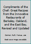 Paperback Compliments of the Chef: Great Recipes from the Innovative Restaurants of Berkeley, Oakland, and the East Bay, Revised and Updated Book