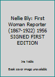 Hardcover Nellie Bly: First Woman Reporter(1867-1922) 1956 SIGNED FIRST EDITION Book