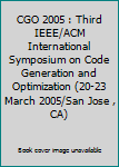 Paperback CGO 2005 : Third IEEE/ACM International Symposium on Code Generation and Optimization (20-23 March 2005/San Jose , CA) Book