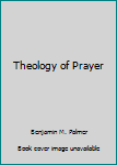 Hardcover Theology of Prayer Book