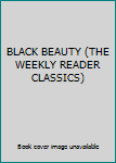 Hardcover BLACK BEAUTY (THE WEEKLY READER CLASSICS) Book