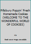 Paperback Pillsbury Poppin' Fresh Homemade Cookies (WELCOME TO THE WONDERFUL WORLD OF COOKIES) Book