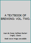 Hardcover A TEXTBOOK OF BREWING: VOL. TWO. Book