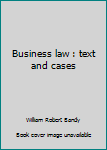 Business law : text and cases