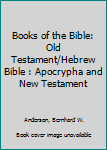 Hardcover Books of the Bible: Old Testament/Hebrew Bible : Apocrypha and New Testament Book