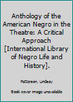 Hardcover Anthology of the American Negro in the Theatre: A Critical Approach [International Library of Negro Life and History]. Book