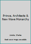 Hardcover Prince, Architects & New Wave Monarchy Book