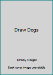 Paperback Draw Dogs Book