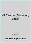 Hardcover Kit Carson (Discovery Book) Book