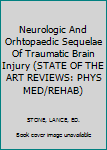 Hardcover Neurologic And Orhtopaedic Sequelae Of Traumatic Brain Injury (STATE OF THE ART REVIEWS: PHYS MED/REHAB) Book