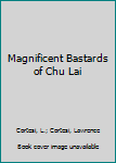 Mass Market Paperback Magnificent Bastards of Chu Lai Book