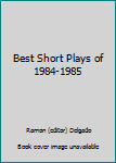 Hardcover Best Short Plays of 1984-1985 Book