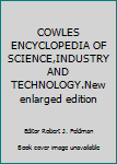 Hardcover COWLES ENCYCLOPEDIA OF SCIENCE,INDUSTRY AND TECHNOLOGY.New enlarged edition Book