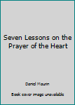 Paperback Seven Lessons on the Prayer of the Heart Book