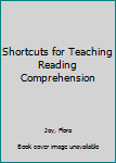 Hardcover Shortcuts for Teaching Reading Comprehension Book