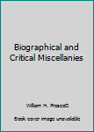 Hardcover Biographical and Critical Miscellanies Book
