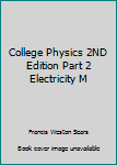 Hardcover College Physics 2ND Edition Part 2 Electricity M Book