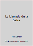 Paperback La Llamada de la Selva [Spanish] Book