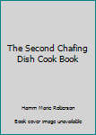 Paperback The Second Chafing Dish Cook Book