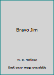 Hardcover Bravo Jim Book