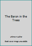 Unknown Binding The Baron in the Trees Book