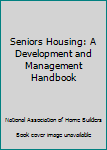 Paperback Seniors Housing: A Development and Management Handbook Book