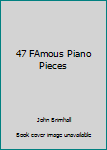 Paperback 47 FAmous Piano Pieces Book