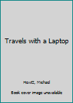 Paperback Travels with a Laptop Book