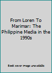 Paperback From Loren To Marimar: The Philippine Media in the 1990s Book