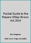 Unknown Binding Pocket Guide to the Meyers-Milias-Brown Act 2014 Book